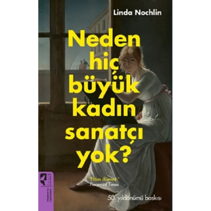 Neden Hiç Büyük Kadın Sanatçı Yok?