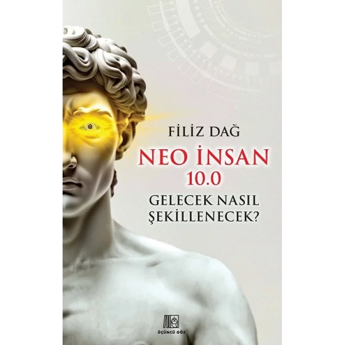 Neo İnsan 10.0 Gelecek Nasıl Şekillenecek?