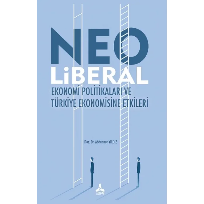 Neo Liberal Ekonomi Politikaları Ve Türkiye Ekonomisine Etkileri