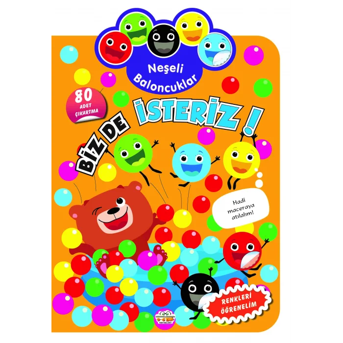 Neşeli Baloncuklar - Biz de İsteriz!