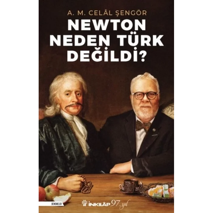 Newton Neden Türk Değildi?