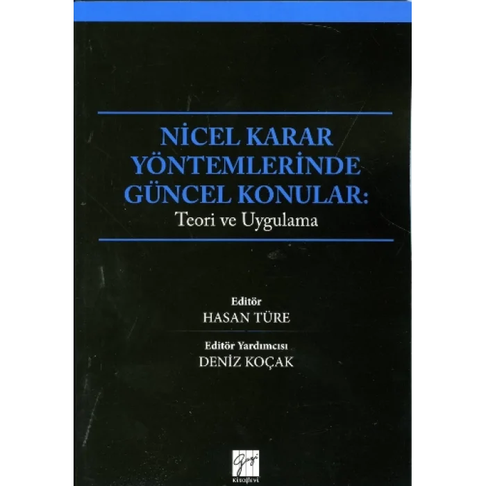 Nicel Karar Yöntemlerinde Güncel Kararlar - Teori ve Uygulama