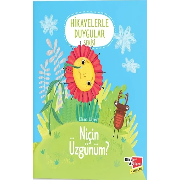 Niçin Üzgünüm ? - Hikayelerle Duygular Serisi