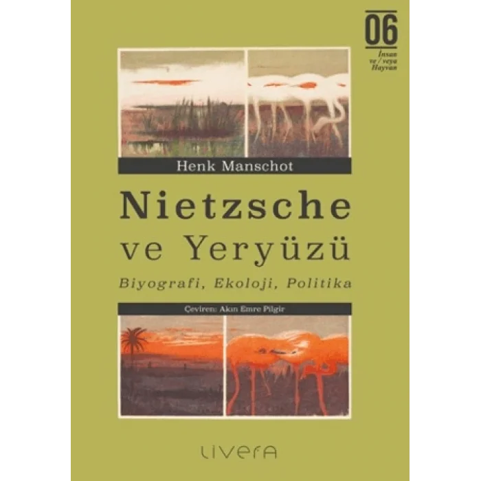 Nietzsche ve Yeryüzü: Biyografi, Ekoloji, Politika