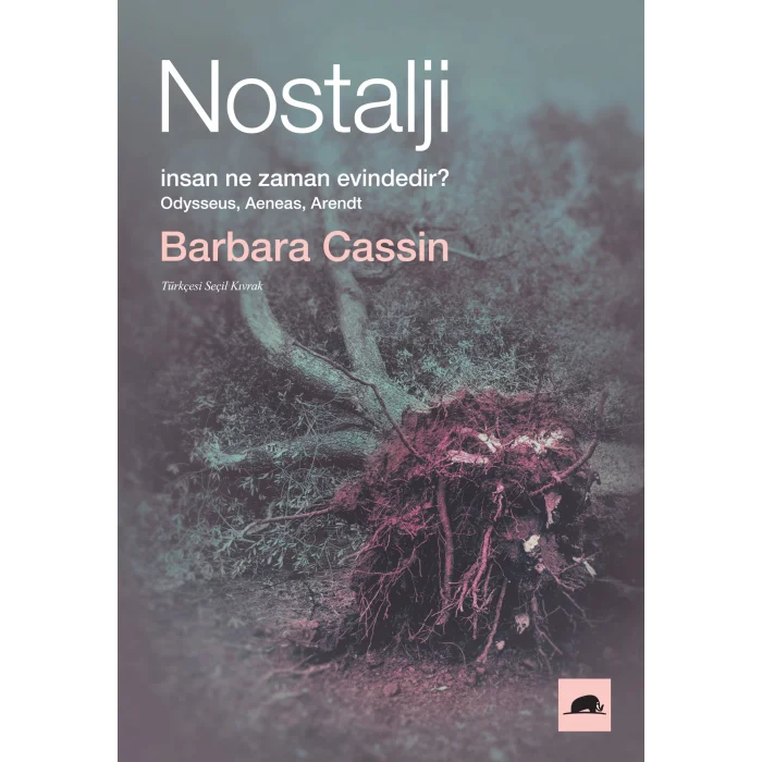 Nostalji:  İnsan Ne Zaman Evindedir? - Odysseus, Aeneas, Arendt