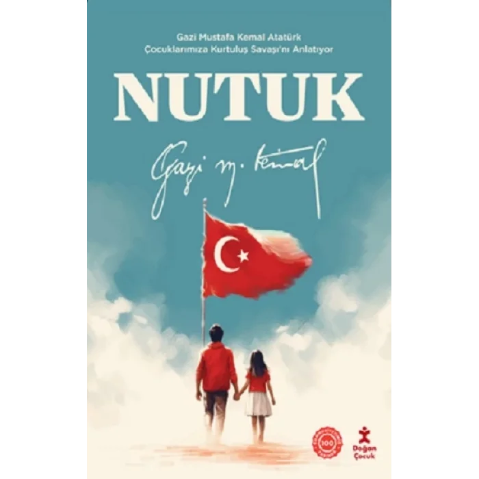 Nutuk - Gazi Mustafa Kemal Atatürk Çocuklarımıza Kurtuluş Savaşını Anlatıyor