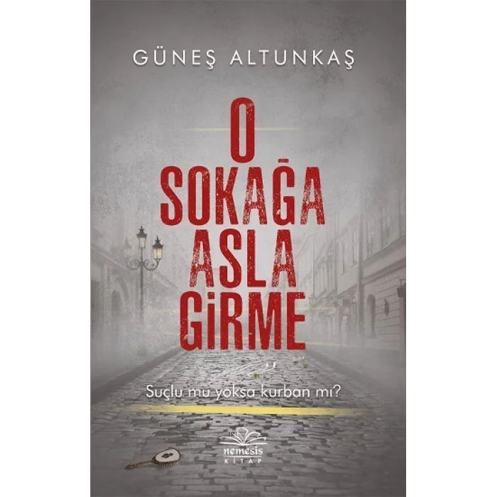 O Sokağa Asla Girme
