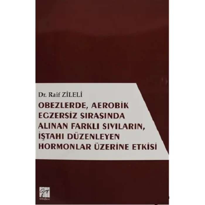 Obezlerde Aerobik Egzersiz Sırasında Alınan Farklı Sıvıların İştahı Düzenleyen Hormonlar Üzerinde Etkisi