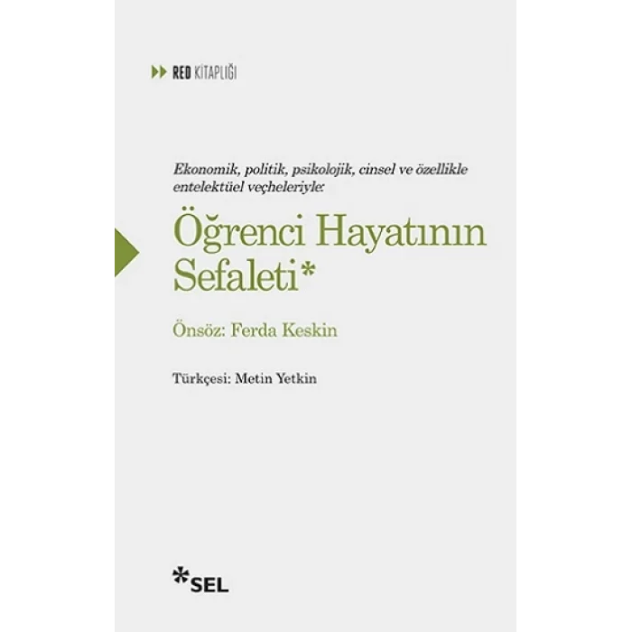 Öğrenci Hayatının Sefaleti - Ekonomik, Politik, Psikolojik, Cinsel ve Özellikle Entelektüel Veçheleriyle