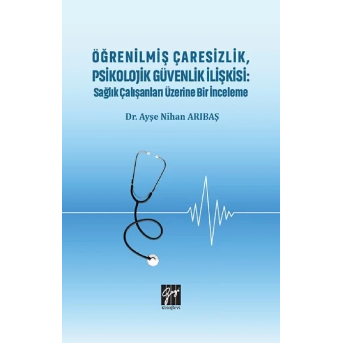 Öğrenilmiş Çaresizlik, Psikolojik Güvenlik İlişkisi