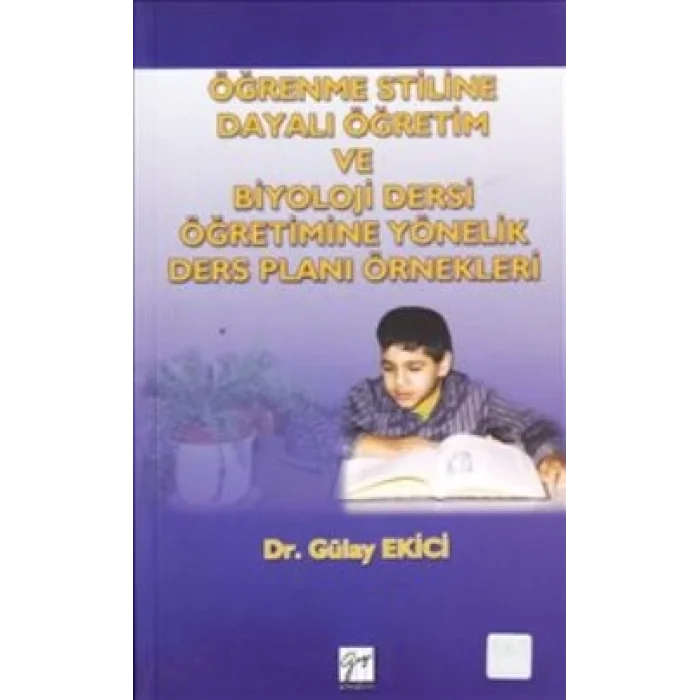Öğrenme Stiline Dayalı Öğretim ve Biyoloji Dersi Öğretimine Yönelik Ders Planı Örnekleri