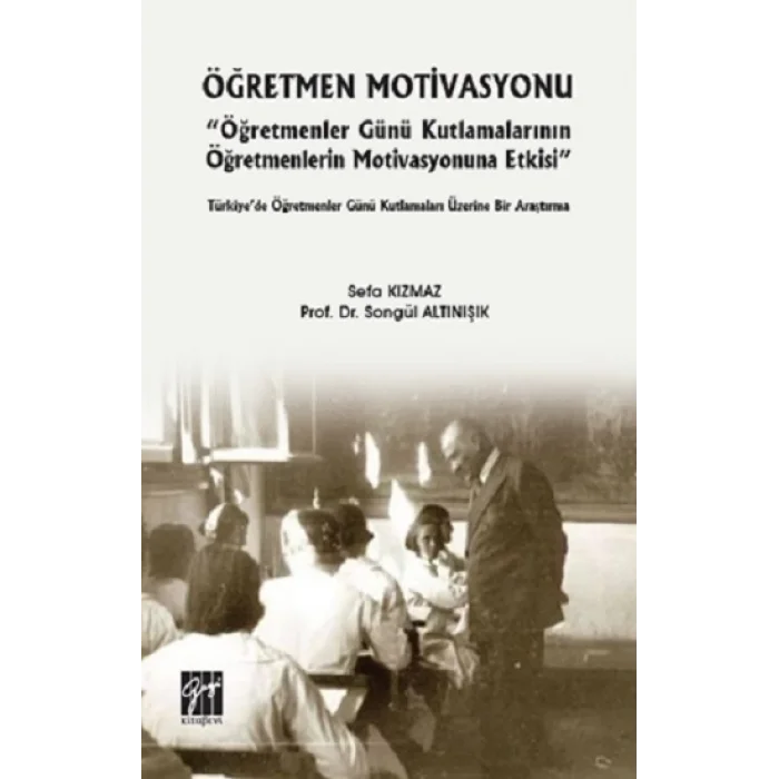 Öğretmen Motivasyonu - Öğretmenler Günü Kutlamalarının Öğretmenlerin Motivasyonuna Etkisi