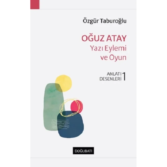 Oğuz Atay – Yazı Eylemi Ve Oyun