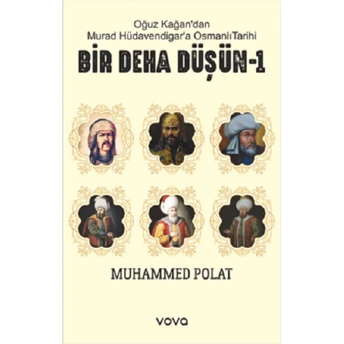Oğuz Kağandan Murat Hüdavendigara Osmanlı Tarihi Bir Deha Düşün-1