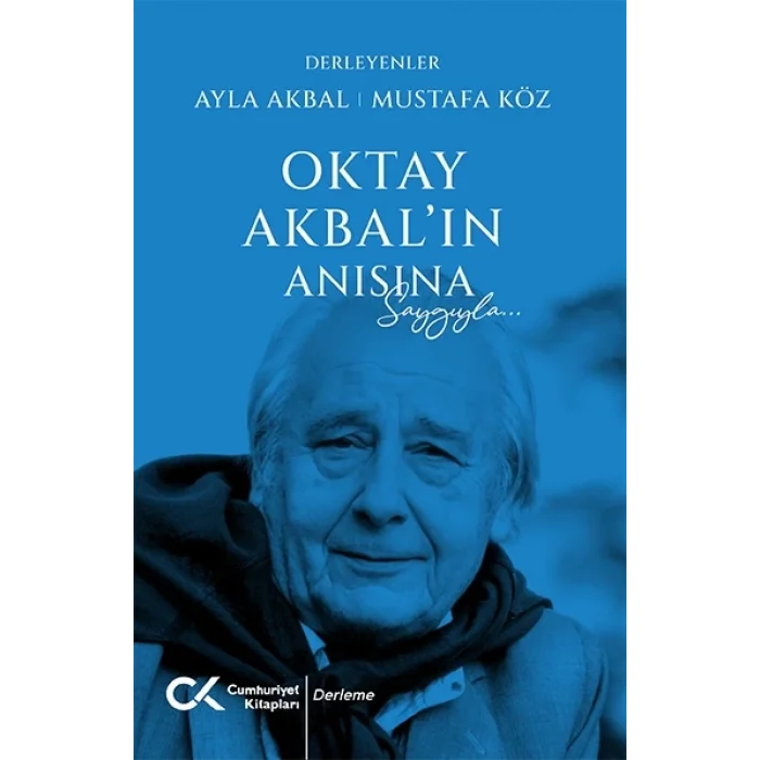 Oktay Akbalın Anısına Saygılarla