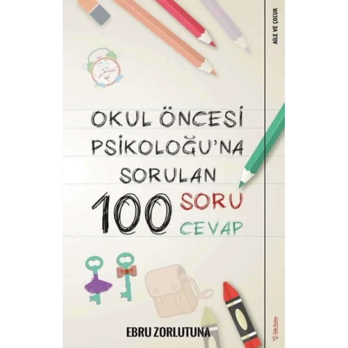 Okul Öncesi Psikoloğuna Sorulan 100 Soru 100 Cevap