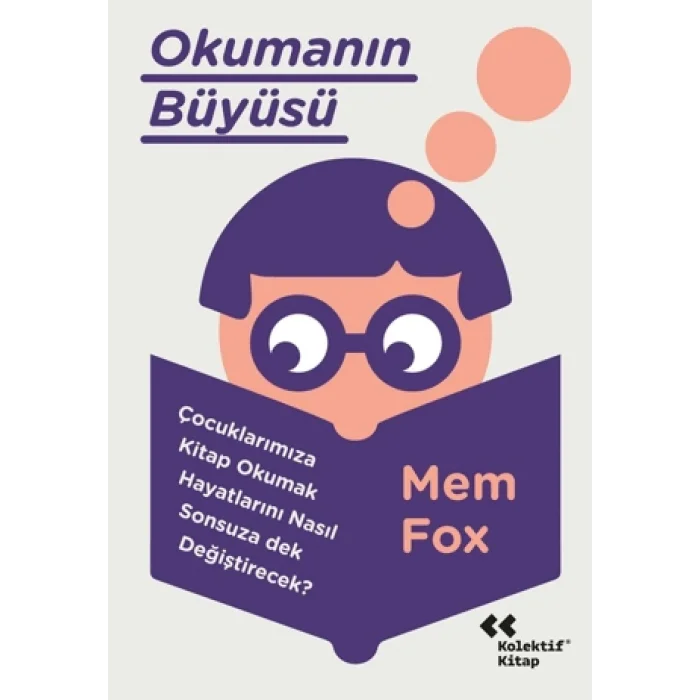 Okumanın Büyüsü;Çocuklarımıza Kitap Okumak Hayatlarını Neden Sonsuza Dek Değiştirecek?