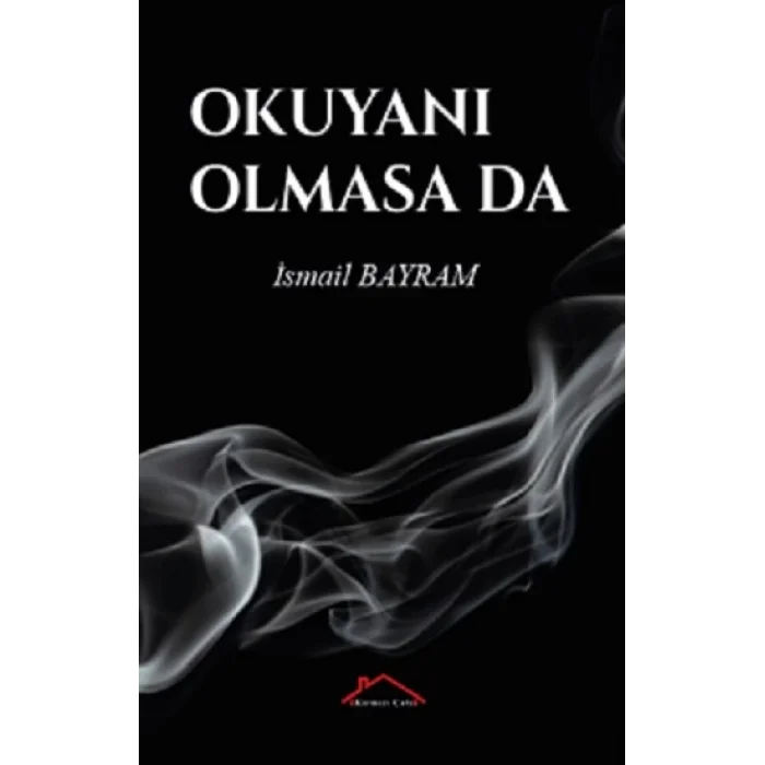 Okuyanı Olmasa da