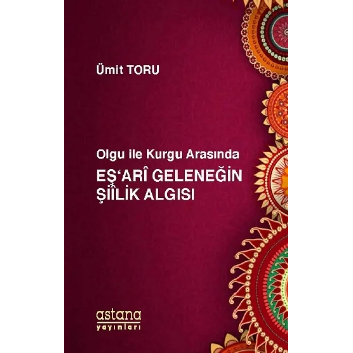 Olgu ile Kurgu Arasında Eşari Geleneğin Şiilik Algısı