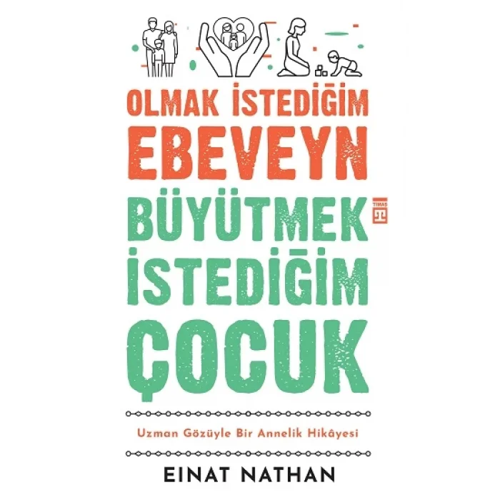 Olmak İstediğim Ebeveyn Büyütmek İstediğim Çocuk
