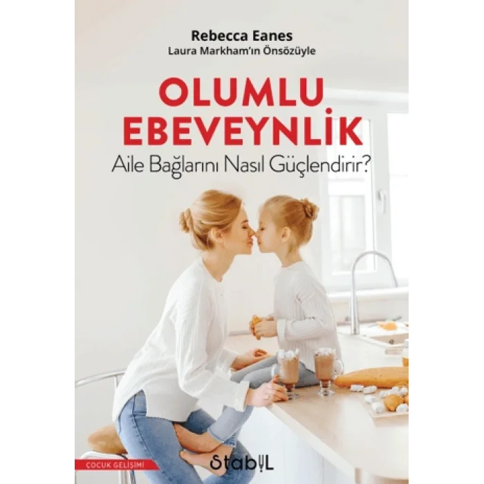 Olumlu Ebeveynlik Aile Bağlarını Nasıl Güçlendirir
