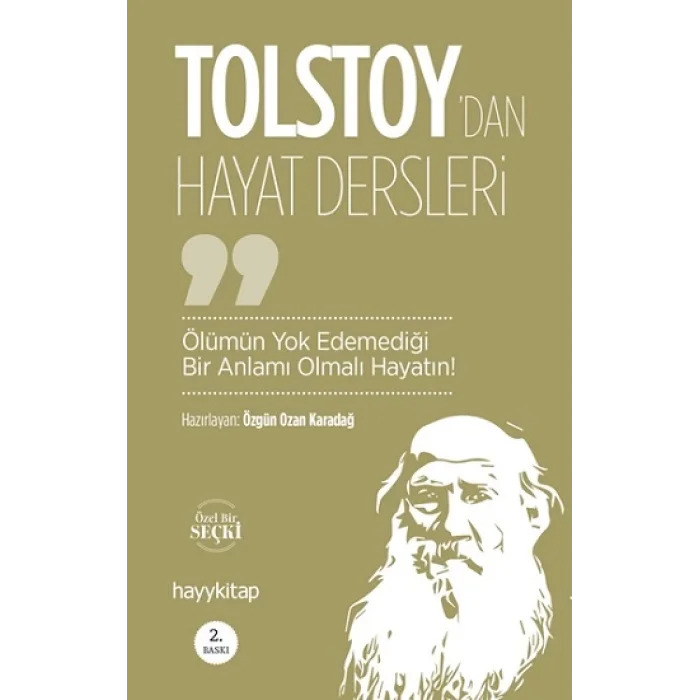 Ölümün Yok Edemediği Bir Anlamı Olmalı  Hayatın! –  Lev Nikolayeviç Tolstoydan  Hayat Dersleri