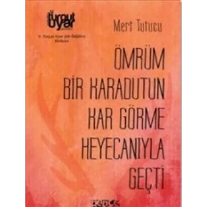 Ömrüm Bir Karadutun Kar Görme Heyecanıyla Geçti