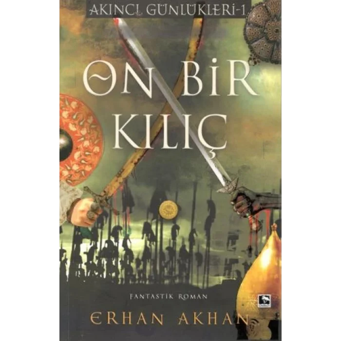 On Bir Kılıç - Akıncı Günlükleri 1