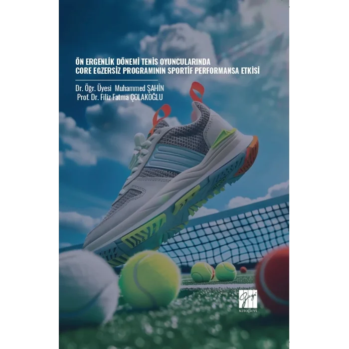 Ön Ergenlik Dönemi Tenis Oyuncularında Core Egzersiz Programının Sportif Performansa Etkisi
