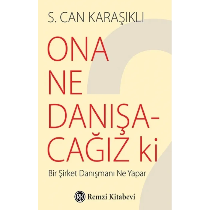 Ona Ne Danışacağız Ki?
