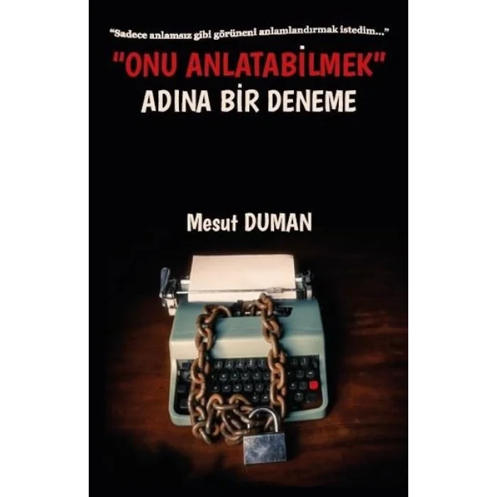 Onu Anlatabilmek Adına Bir Deneme