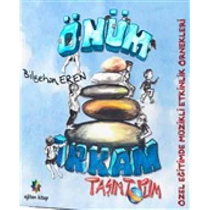 Önüm Arkam Taşım Topum - Özel Eğitimde Müzikli Etkinlik Örnekleri