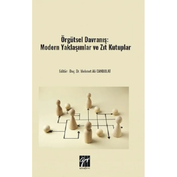 Örgütsel Davranış: Modern Yaklaşımlar Ve Zıt Kutuplar