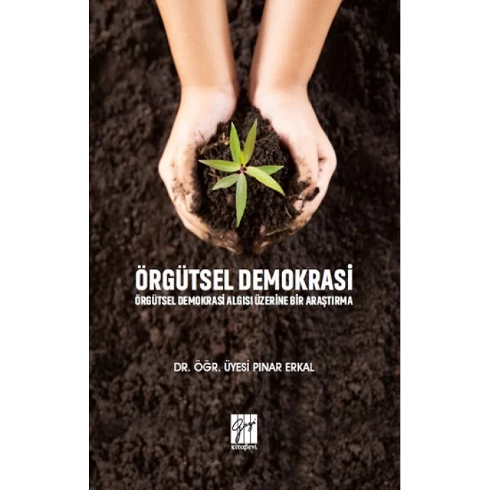 Örgütsel Demokrasi Örgütsel Demokrasi Algısı Üzerine Bir Araştırma