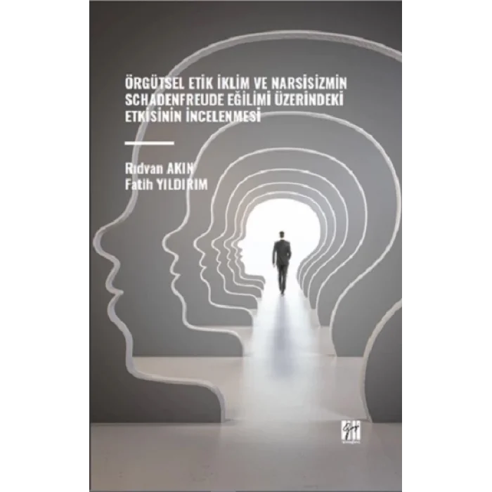 Örgütsel Etik İklim ve Narsisizmin Schadenfreude Eğilimi Üzerindeki Etkisinin İncelenmesi