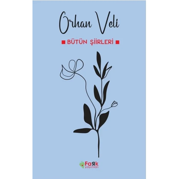 Orhan Veli - Bütün Şiirleri
