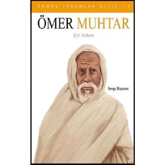 Örnek İnsanlar Dizisi 6: Ömer Muhtar