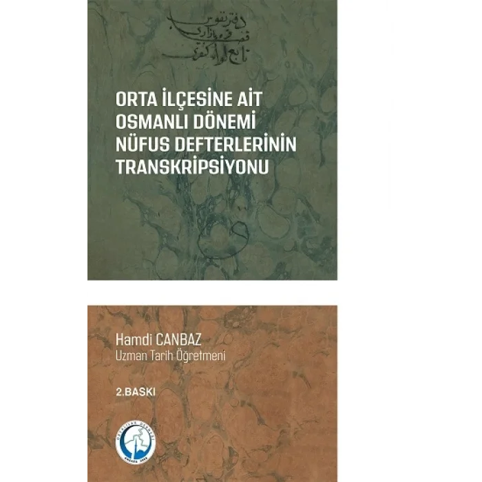 Orta İlçesine Ait Osmanlı Dönemi Nüfus Defterlerinin Transkripsiyonu (1831-1844)