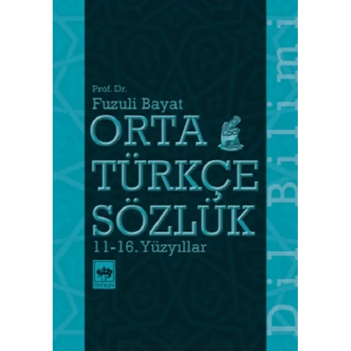 Orta Türkçe Sözlük 11-16. Yüzyıllar