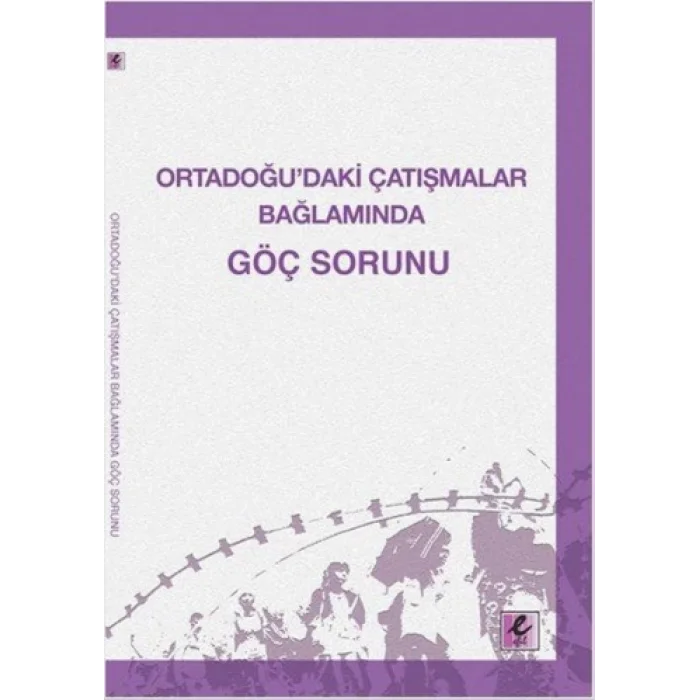 Ortadoğudaki Çatışmalar Bağlamında Göç Sorunu