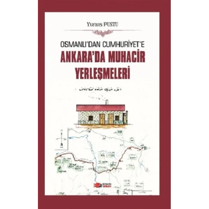 Osmanlıdan Cumhuriyete Ankarada Muhacir Yerleşmeleri