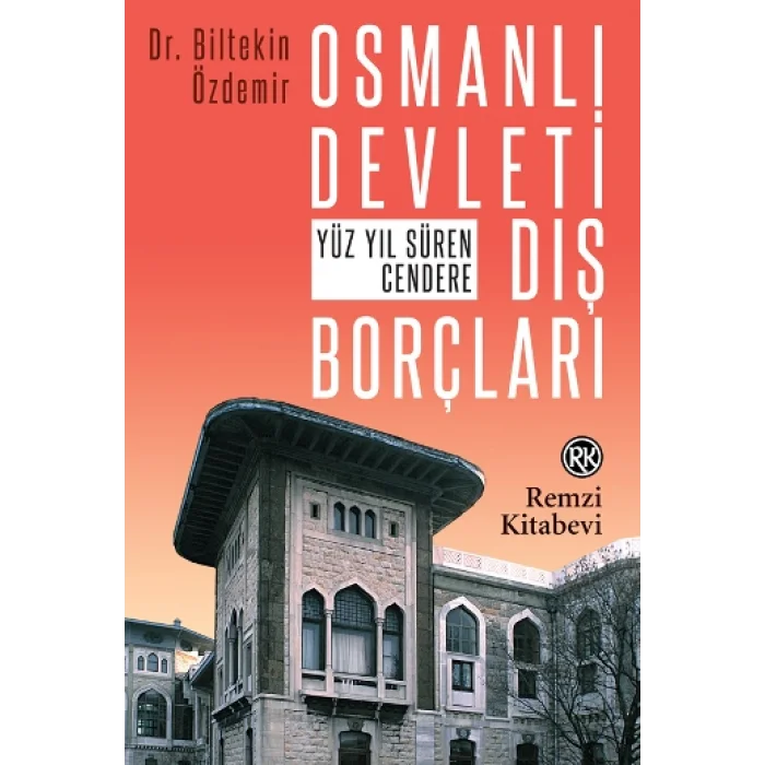 Osmanlı Devleti Dış Borçları - Yüz Yıl Süren Cendere