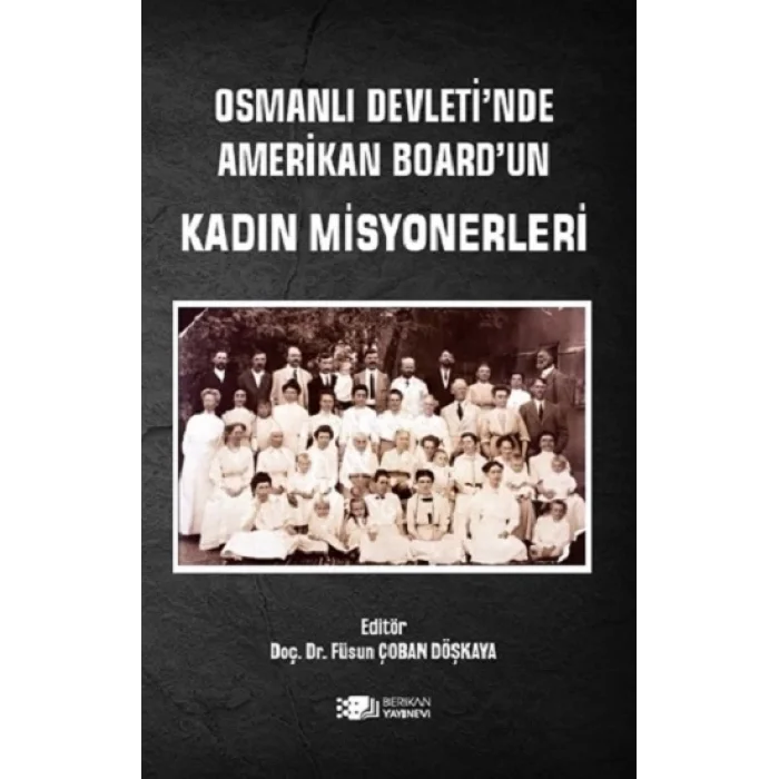 Osmanlı Devletinde Amerikan Boardun Kadın Misyonerleri