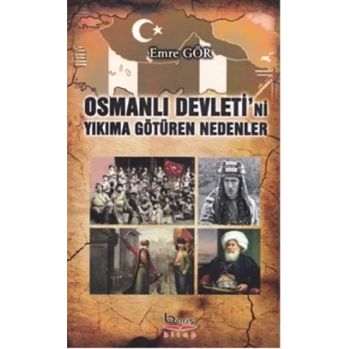 Osmanlı Devletini Yıkıma Götüren Nedenler