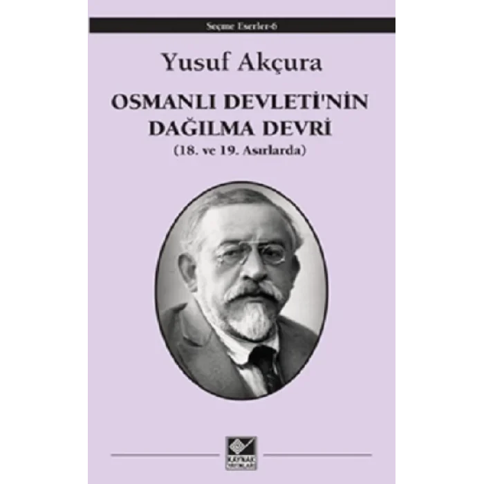 Osmanlı Devletinin Dağılma Devri (18. ve 19. Asırlarda)