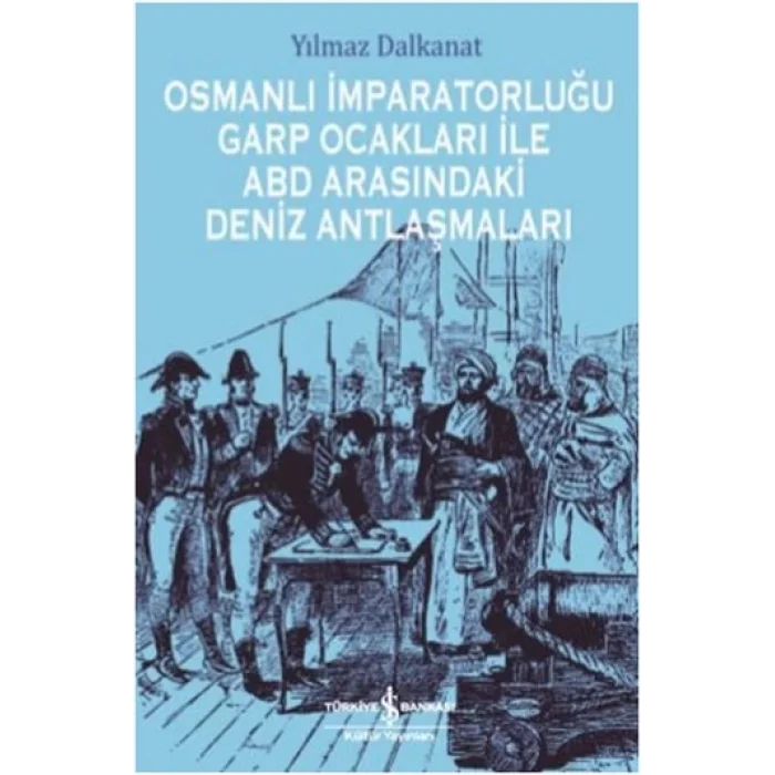 Osmanlı İmparatorluğu Garp Ocakları İle ABD Arasındaki Deniz Antlaşmaları