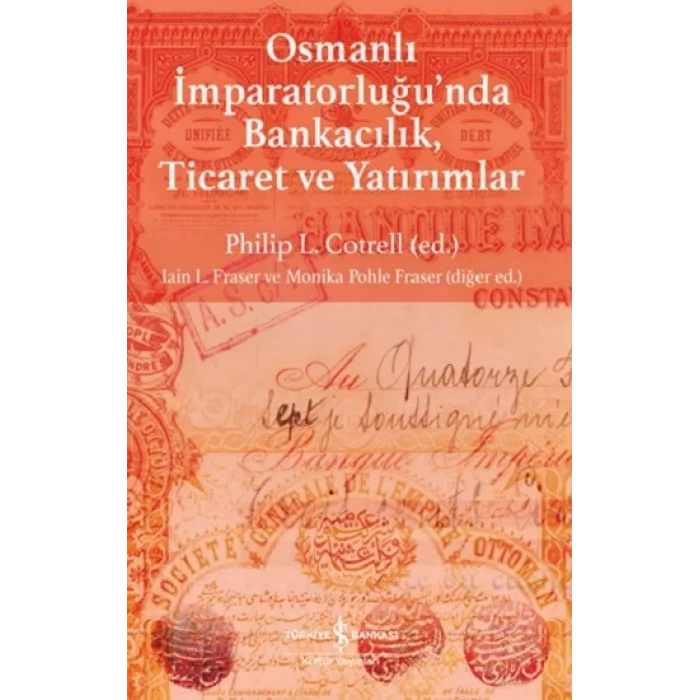 Osmanlı İmparatorluğu’nda Bankacılık, Ticaret ve Yatırımlar