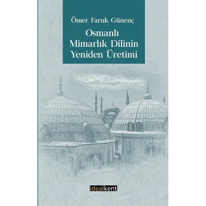 Osmanlı Mimarlık Dilinin Yeniden Üretimi