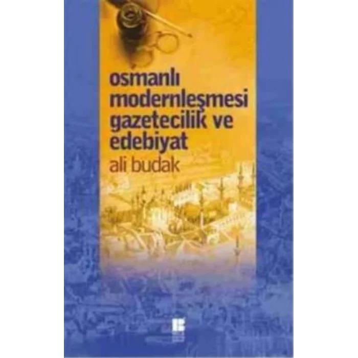 Osmanlı Modernleşmesi Gazetecilik ve Edebiyat