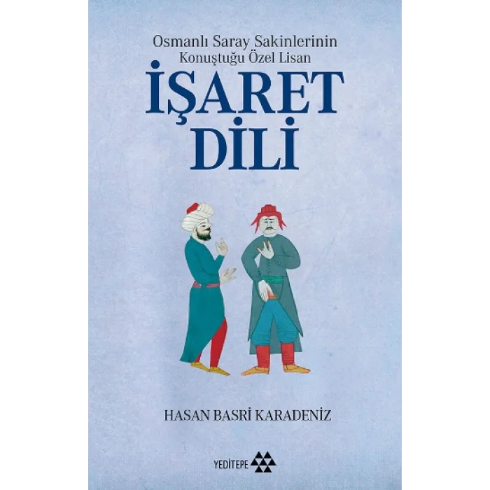 Osmanlı Saray Sakinlerinin Konuştuğu Özel Lisan İşaret Dili